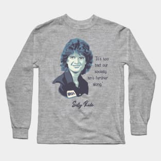 Sally Ride Portrait and Quote Long Sleeve T-Shirt